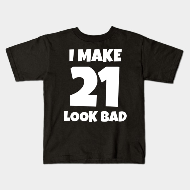 I Make 21 Look Bad Kids T-Shirt by jutulen